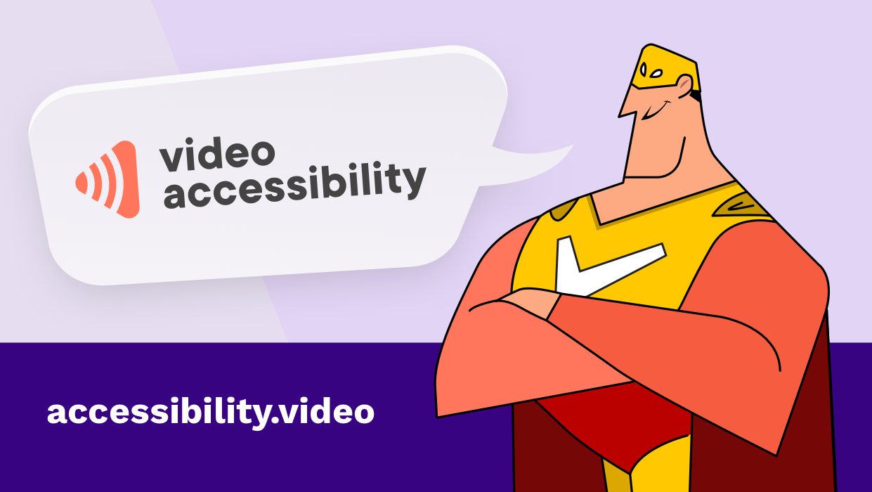 Een tekening van een superheld met masker en cape die met zijn armen over elkaar staat. Links van hem een praatwolkje met de tekst: video accessibility Daaronder de link naar de website accessibility.video.